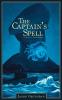 The Captain's Spell A Novella and Three Stories