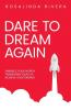 Dare To Dream Again