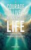The Courage to Live a Meaningful Life