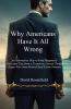 Why Americans Have It All Wrong