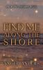 Find Me Along The Shore