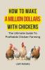 How To Make A Million Dollars With Chickens