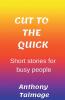 Cut To The Quick-Short Stories For Busy People