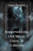 Superstitions Old Wives' Tales & Folklore
