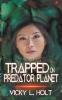 Trapped on Predator Planet
