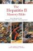 The Hepatitis B Mastery Bible