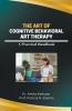 The Art of Cognitive Behavioral Art Therapy