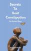 Secrets To Beat Constipation by Ancient Ways