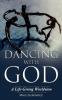 Dancing With God - A Life-Giving Worldview