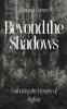 Beyond the Shadows