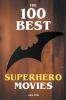 The 100 Best Superhero Movies