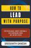 How to Lead with Purpose