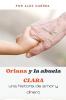 Oriana y la abuela Clara una historia de amor y dinero