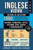 Inglese Visivo 1+2+3+4 - Edizione da Collezione (Versione In Bianco E Nero)  - 1000 Immagini 1000 Parole e 1000 Frasi di Esempio Bilingue per Imparare il Vocabolario Inglese