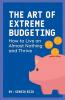 The Art of Extreme Budgeting