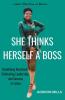 She Thinks Herself a Boss