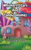 Whiskers Stars and Candy Gnomes