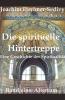 Die spirituelle Hintertreppe. Eine Geschichte der Spiritualität. Band eins