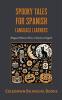 Spooky Tales for Spanish Language Learners