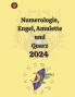 Numerologie Engel Amulette und  Quarz  2024