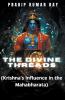The Divine Threads (Krishna's Influence in the Mahabharata)