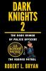 DARK KNIGHTS The dark Humor of Police Officers