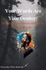 Your Words Are Your Destiny
