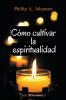 Cómo Cultivar la Espiritualidad