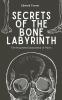 Secrets of the Bone Labyrinth