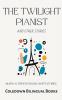 The Twilight Pianist and Other Stories