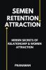 Semen Retention Attraction