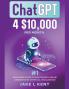 ChatGPT 4 $10000 per Month #1 Beginners Guide to Make Money Online Generated by Artificial Intelligence