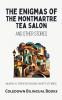 The Enigmas of the Montmartre Tea Salon and Other Stories