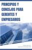 Principios y Concejos para Gerentes y Empresarios