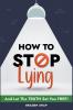 How To Stop Lying