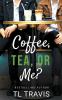 Coffee Tea or Me?