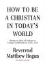 How to be a Christian in Today's World