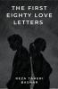 The First Eighty Love Letters