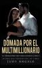 Domada por el Multimillionario