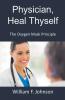 Physician Heal Thyself; The Oxygen Mask Principle