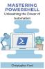 Mastering PowerShell