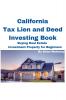 California Tax Lien and Deed Investing Book Buying Real Estate Investment Property for Beginners