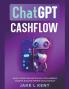 ChatGPT Cashflow Build Your own Artificial Intelligence Passive Income Empire on Autopilot