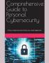 Comprehensive Guide to Personal Cybersecurity