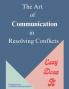 The Art of Communication in Resolving Conflicts