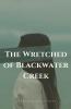 The Wretched of Blackwater Creek