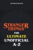 Stranger Things - The Ultimate Unofficial A to Z