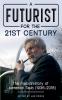 A Futurist for the 21st Century