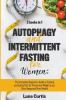 Autophagy and Intermittent Fasting for Women