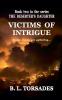 VICTIMS OF INTRIGUE